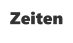 Zeiten